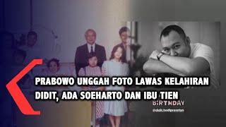 Prabowo Unggah Foto Lawas Kelahiran Didit, Sosok Soeharto Jadi Sorotan Netizen