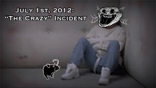 July 1st, 2012: “The Crazy” Incident