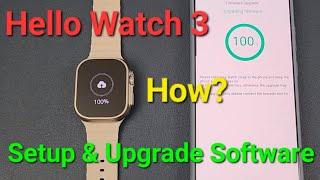 KIWITIME Hello Watch 3-How to Setup & Upgrade Software-Detailed Connect Steps-Best Ultra Smartwatch?