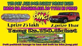 Wow sein nongkong ha meghalaya ka lucky draw haduh 20 tylli ki kali ,ba ioh nongkong 25lakh ,