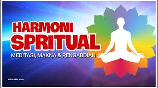 HARMONI SPIRITUAL DAN ALAM SEMESTA UNTUK KELIMPAHAN DAN KEBAHAGIAAN HIDUP  -  RESTORASI JIWA