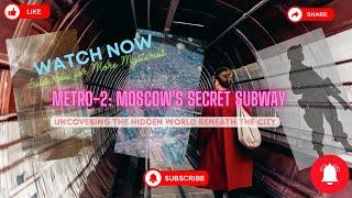 Unveiling Moscow's Secret Underground City: The Mystery of Metro-2