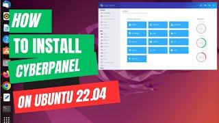 How to Install CyberPanel on Ubuntu 22.04 LTS | Install CyberPanel on Ubuntu 22.04 VPS