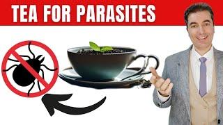 A Tea That Removes PARASITES From The Body Forever