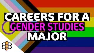 9 Exciting Careers For A Gender Studies Major