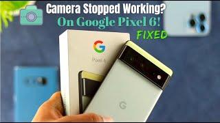 Fix- Pixel 6 Pro Camera Not Working! [Black Screen]