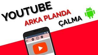 YouTube Arka Planda Çalma Android