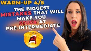 Warm-Up 4/5 - The Biggest MISTAKES That will Block Your FLUENCY