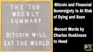 The TCB Weekly Summary: Bitcoin and Financial Sovereignty Is At Risk of Dying and Soon