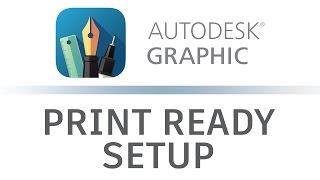 Autodesk Graphic: Print Ready Setup