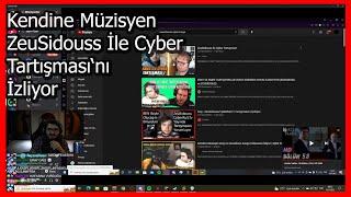 Kendine Müzisyen - ZeuSidouss İle Cyber Tartışması'nı İzliyor (Pafxe)