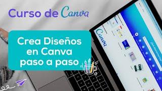 Paso a paso para crear diseños en Canva | Curso de Canva