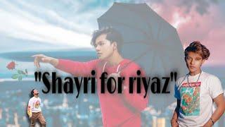 _mr.nomi_'s shayri for riyaz ️#riyaz #riifam #shayari