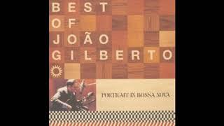 BEST OF JOÃO GILBERTO - PORTRAIT IN BOSSA NOVA (Full Alubum)