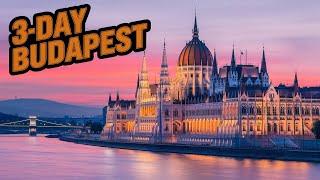 Budapest in 3 Days: Your Complete Travel Guide