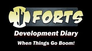 Forts Dev Diary - Episode 3 - When things go Boom