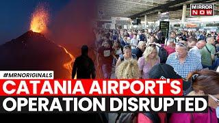 Mount Etna's Eruption Closes Catania International Airport | English News | World News | Italy