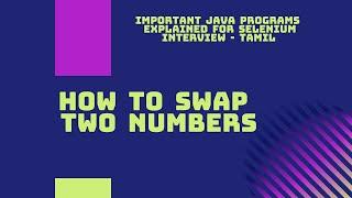 Important Java Interview Programs | 02 | How to swap two numbers | Test Automation | Tamil