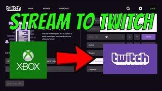 HOW TO STREAM TO TWITCH ON XBOX ONE IN 2019 (EASY)