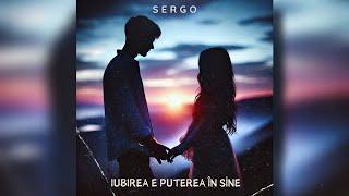 SERGO - Iubirea e puterea în sine | Official Audio