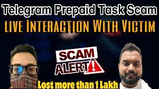 Live Interaction With Victim | Telegram Prepaid Task Scam | Biggest Scam of 2024