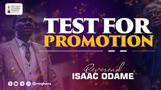 Test For Promotion || Rev. Isaac Odame