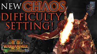 NEW Chaos DIFFICULTY Setting! - Warhammer 2 Twisted & Twilight