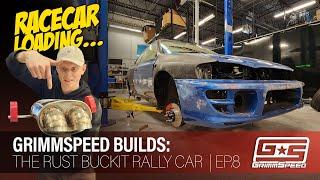 GrimmSpeed Builds: Racecar LOADING... | Rust Buckit Impreza EP.8