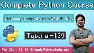 Dictionary Comprehension With If-Else | Python Tutorials In Hindi | Tutorial 139