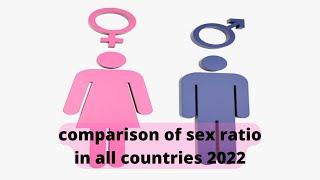 comparison of sex ratio in all countries 2022