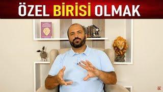 ÖZEL BİRİ OLMAK - OLABİLMEK