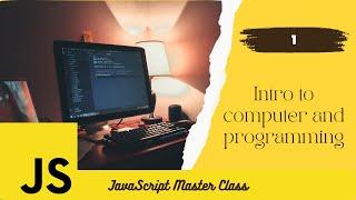 [Arabic] JS Master #1- Intro to computer and programming مقدمة عن الكمبيوتر والبرمجة