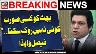 "Budget ko Kisi Surat koi Nahi Rok Sakta" Faisal Vawda's Statement