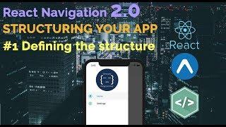 #1 | Structuring Your App | React Navigation 2.0 | Defining the Structure