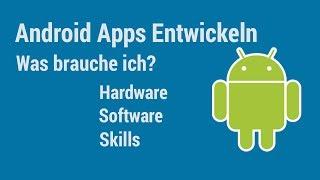 Android Apps Entwickeln | Was brauche ich um Android Apps zu programmieren