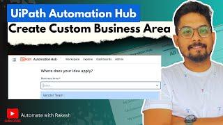 How to Create Custom Business Area in Automation Hub of UiPath | UiPath Automation Hub Business Area