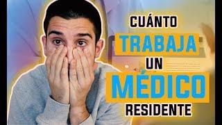 ¿CUÁNTO TRABAJA UN MÉDICO RESIDENTE? (España)