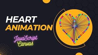 Heart Animation using JavaScript Canvas | JavaScript Canvas | JavaScript Tutorials | HTML5 Canvas