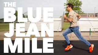 Can I Run A Sub-5 Minute Mile In Blue Jeans?