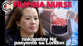 filipina nurse na nakapatay ng pasyente sa london