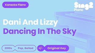 Dani and Lizzy - Dancing in the Sky (Karaoke Piano)