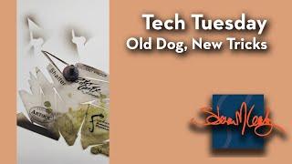 Tech Tuesday - Old Dogs, New Tricks