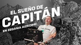 DOCUMENTAL - EL SUEÑO DE CAPITÁN EN ZEGAMA AIZKORRI