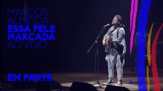 Marcos Almeida - Em Parte (Ao Vivo)