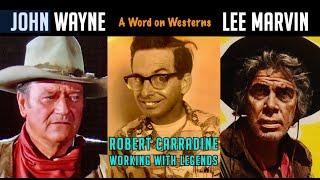 Making movies with John Wayne, Lee Marvin, Tom Selleck, my Father & brothers! Robert Carradine AWOW