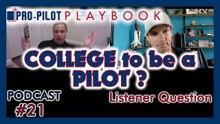 Pro-Pilot Playbook Podcast #21 // Do I Need College to be a Pilot?