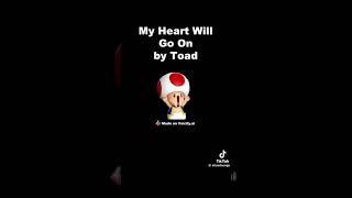 My heart will go on - (Toad Cover) Short version