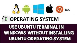 Use Ubuntu Terminal in Windows OS without Installing Ubuntu Operating System