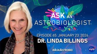 Exobiology to Astrobiology: the Evolution of a Scientific Field with Dr. Linda Billings