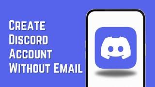 How to Create Discord Account Without Email | New Method (2024)